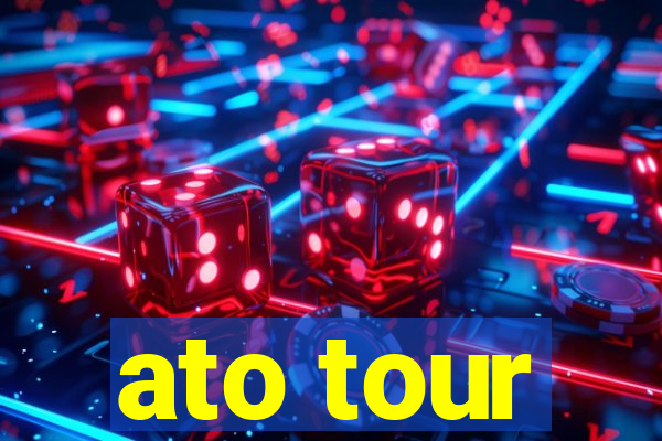 ato tour